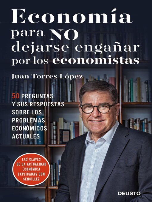 Title details for Economía para NO dejarse engañar por los economistas by Juan Torres López - Available